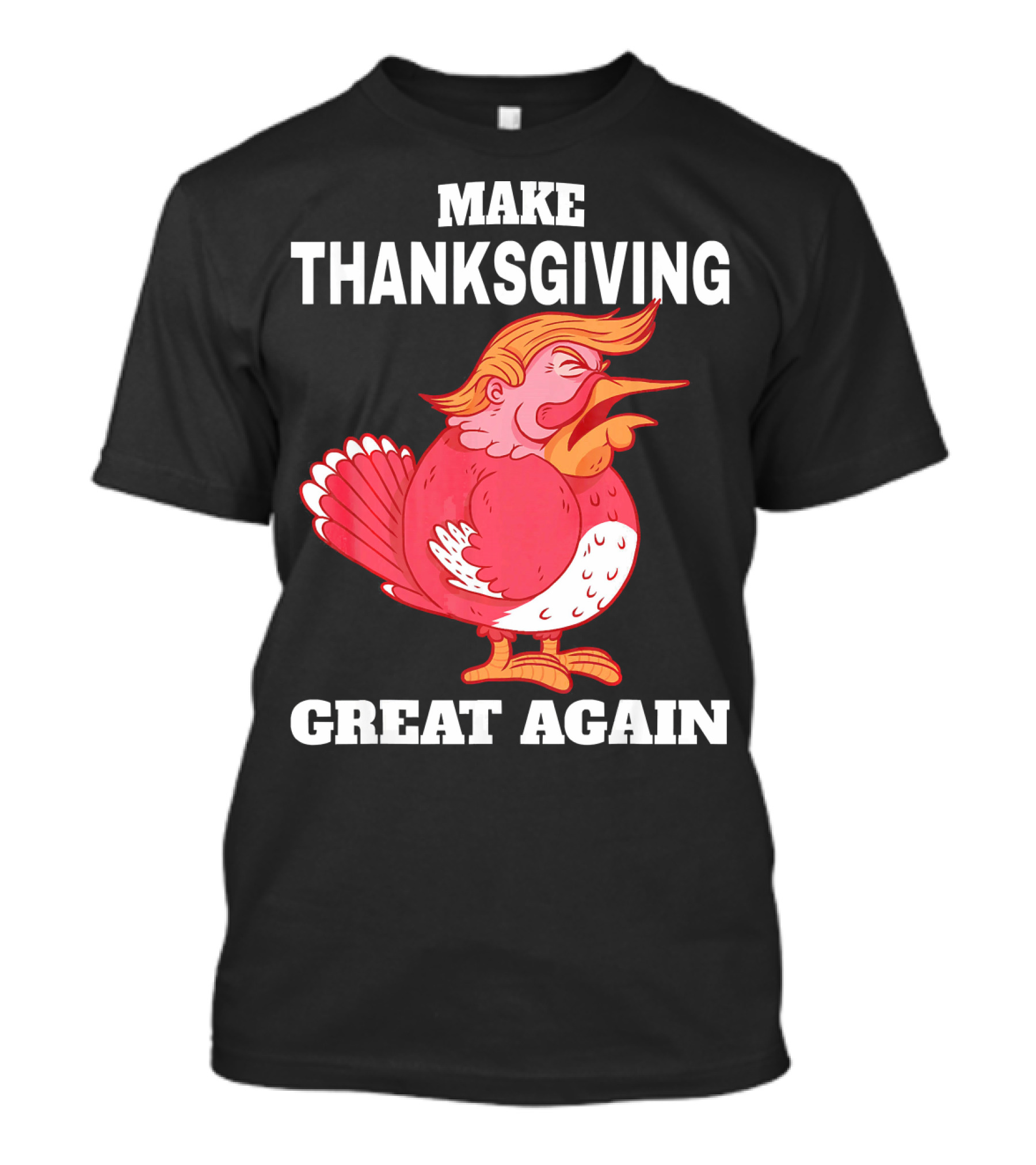 Make Thanksgiving Great Again Turkey Cartoon T-Shirt