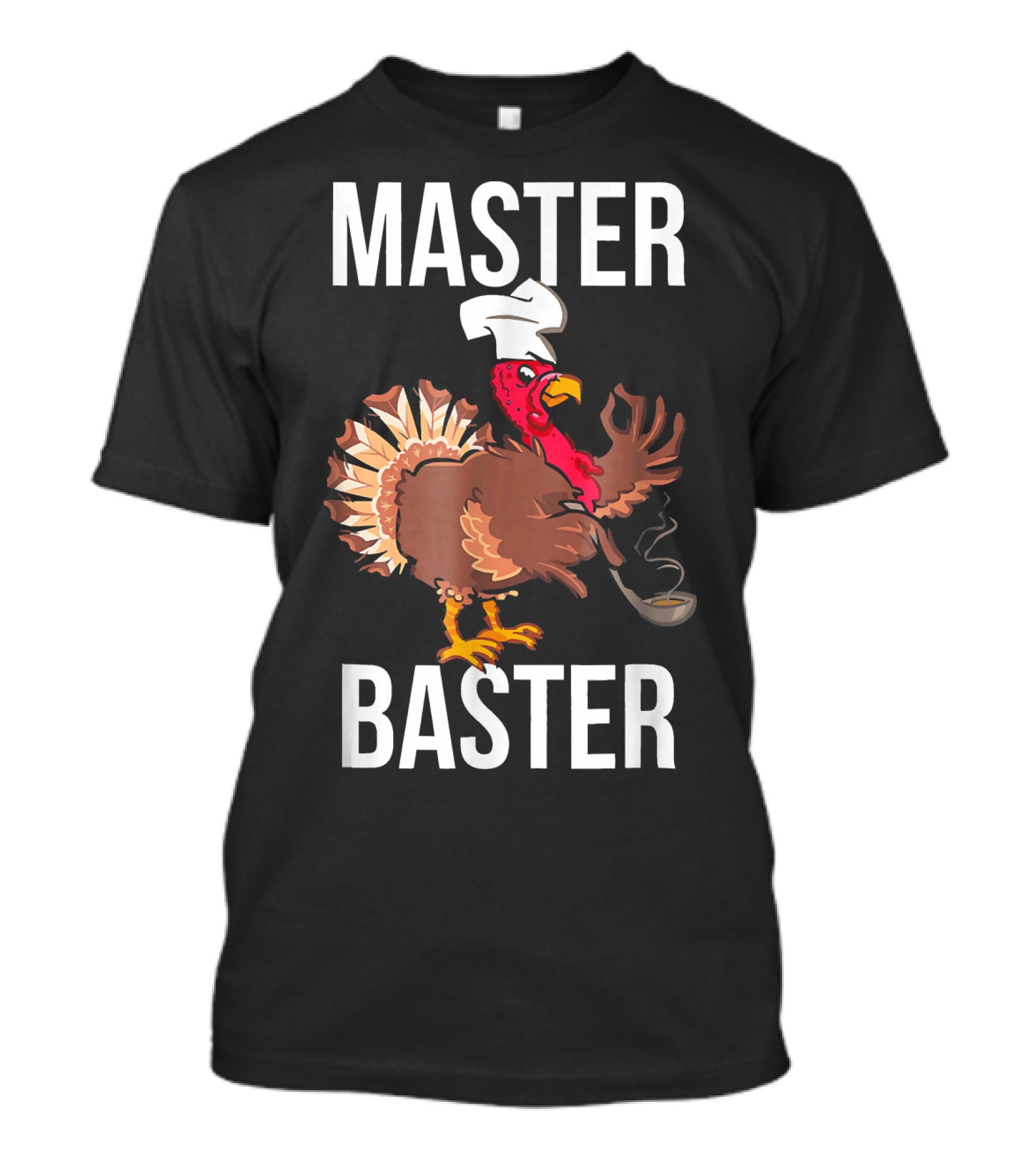 Master Baster Funny Thanksgiving Turkey Chef T-Shirt