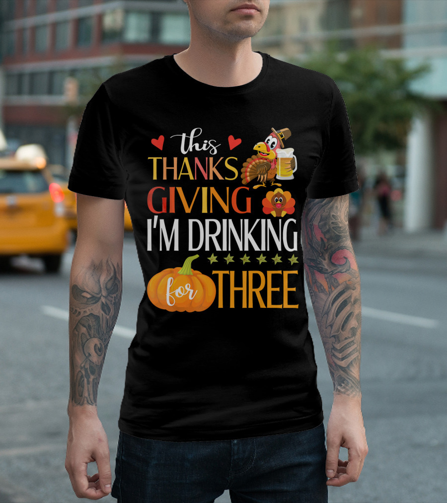 This Thanksgiving I'm Drinking for Three Turkey Pumpkin Beer Mug T-Shirt