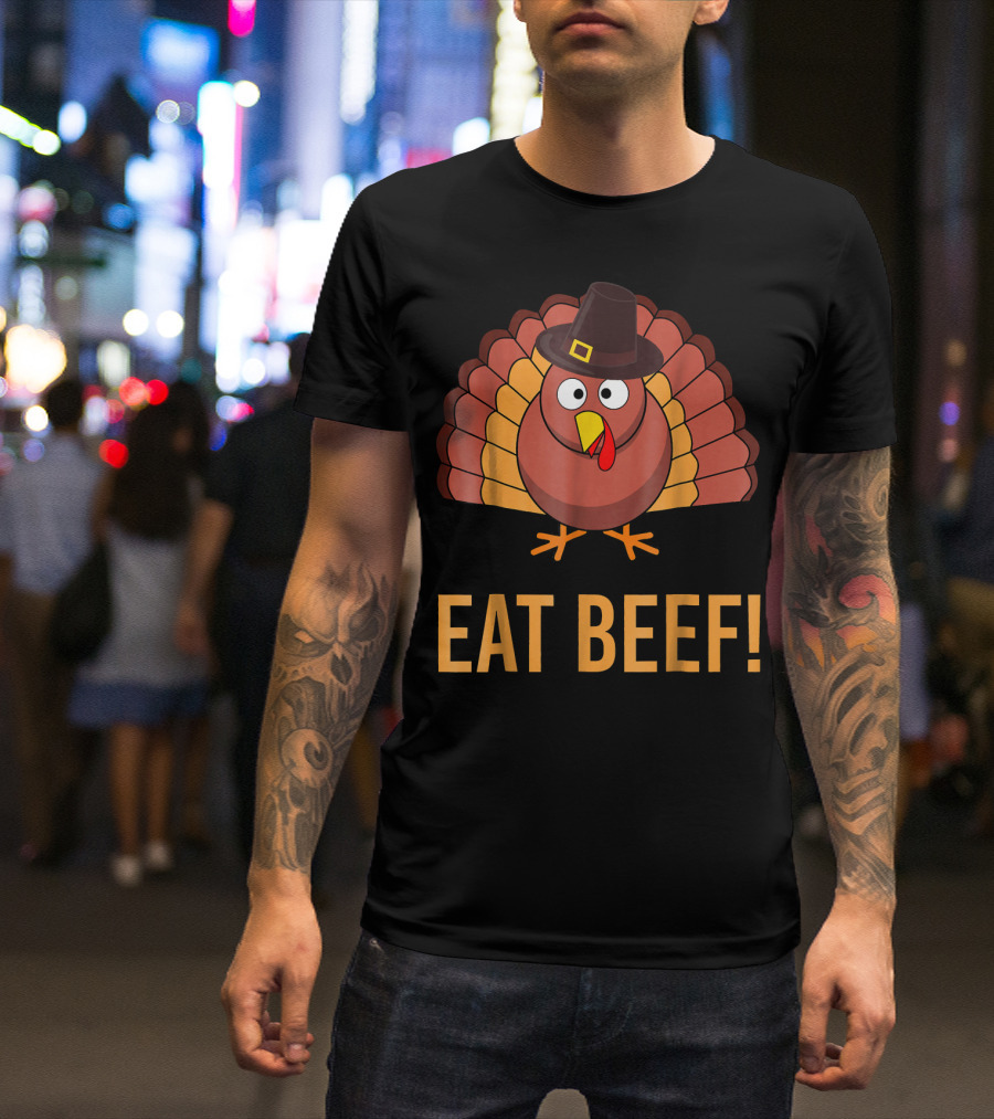 Eat Beef Turkey With Hat Orang T-Shirt