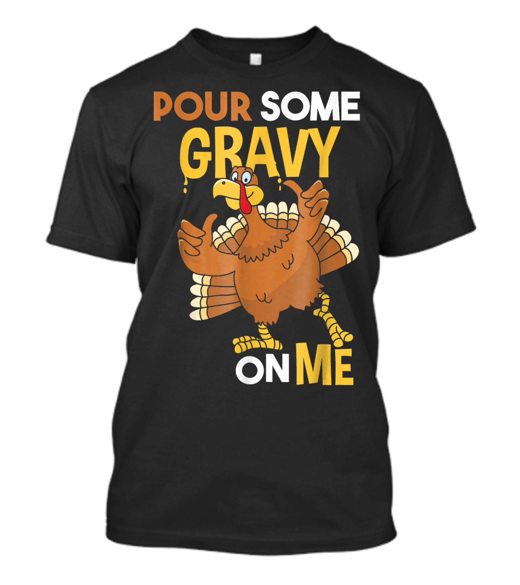Pour Some Gravy On Me Funny Thanksgiving Cute Kids Turkey T-Shirt