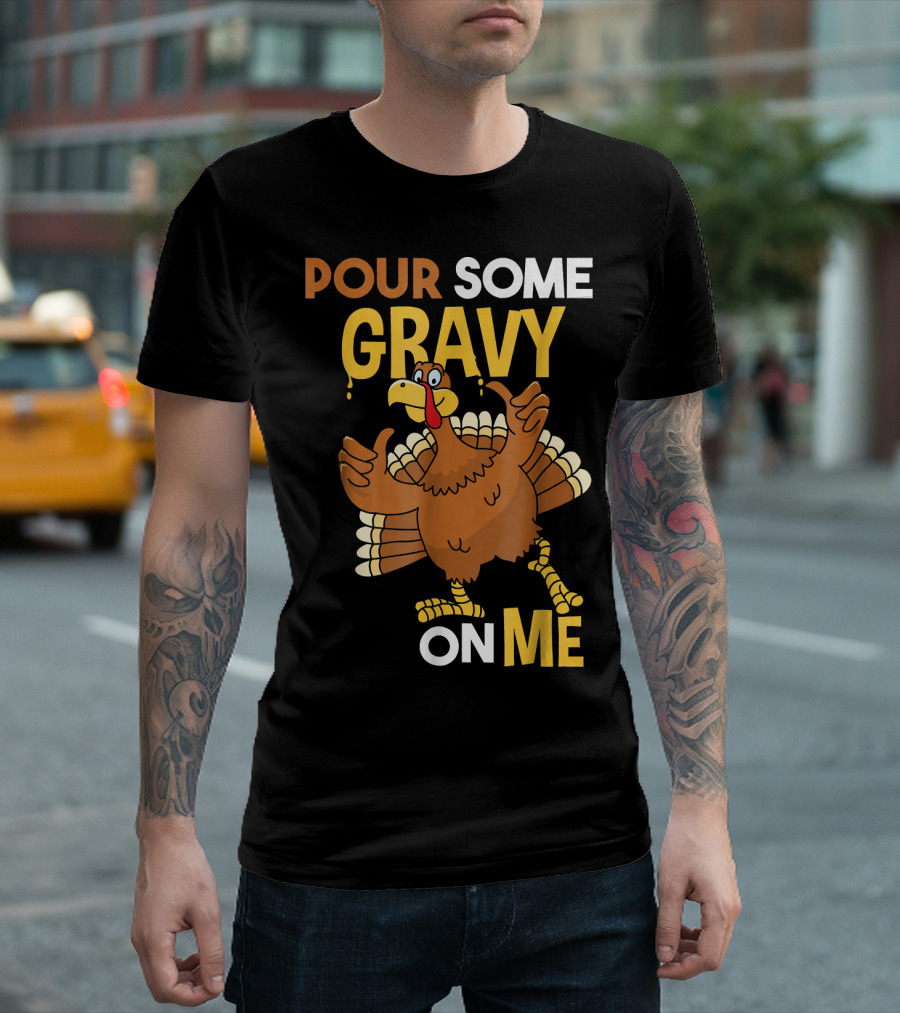 Pour Some Gravy On Me Funny Thanksgiving Cute Kids Turkey T-Shirt