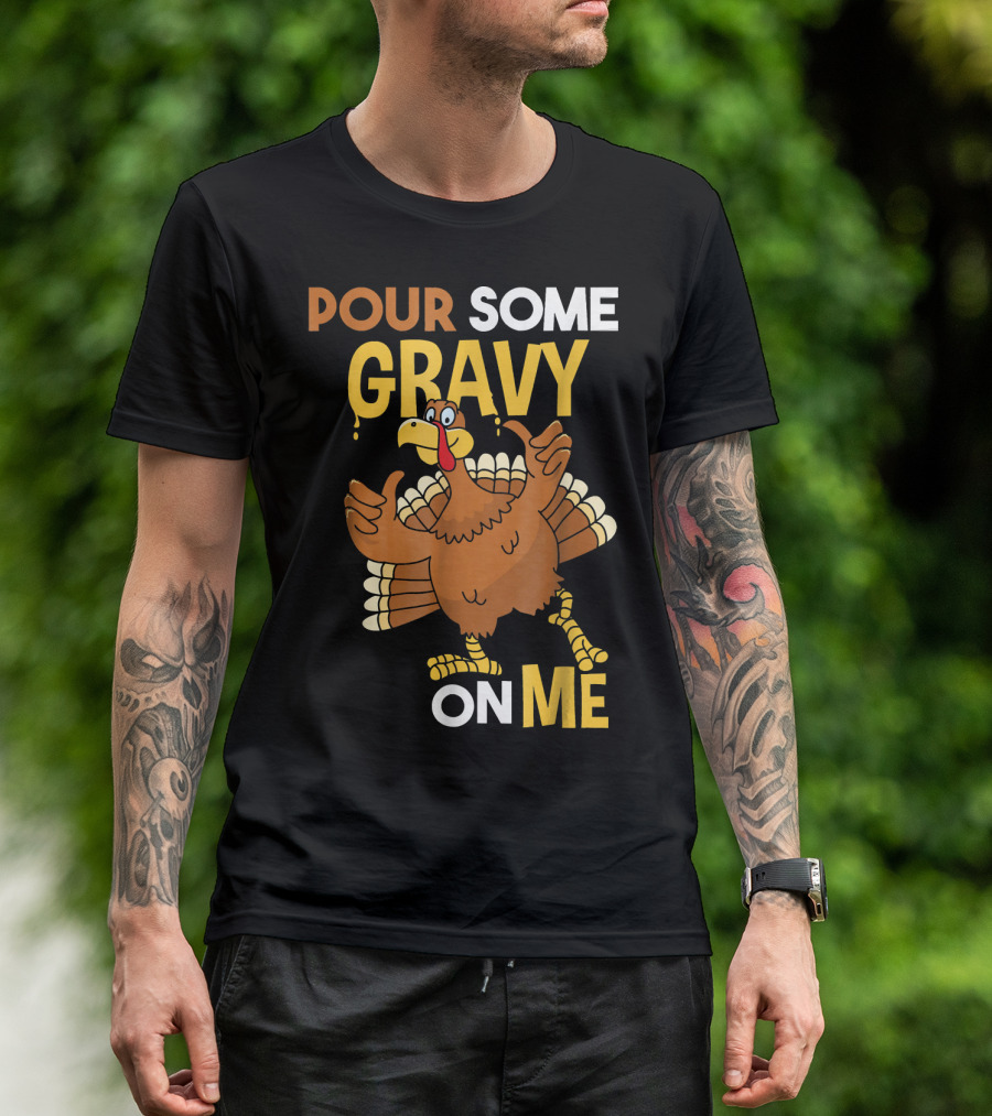 Pour Some Gravy On Me Funny Thanksgiving Cute Kids Turkey T-Shirt