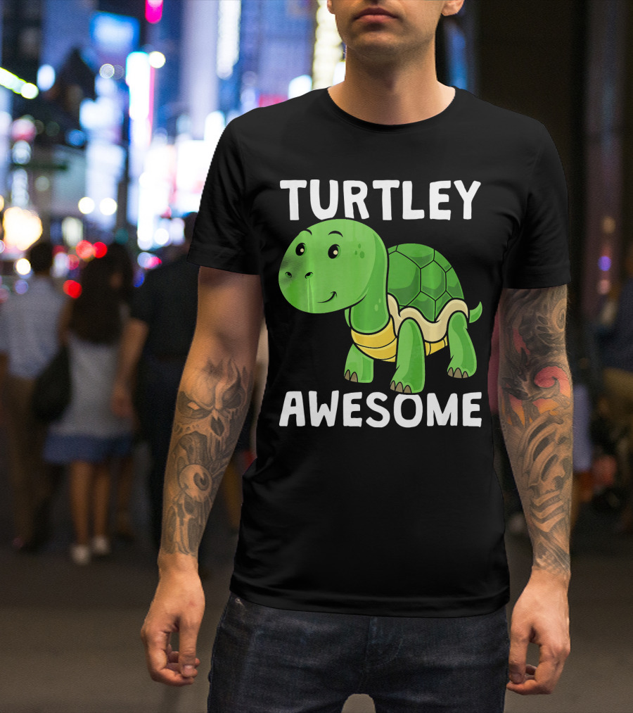 Funny Turtley Awesome Turtle T-Shirt