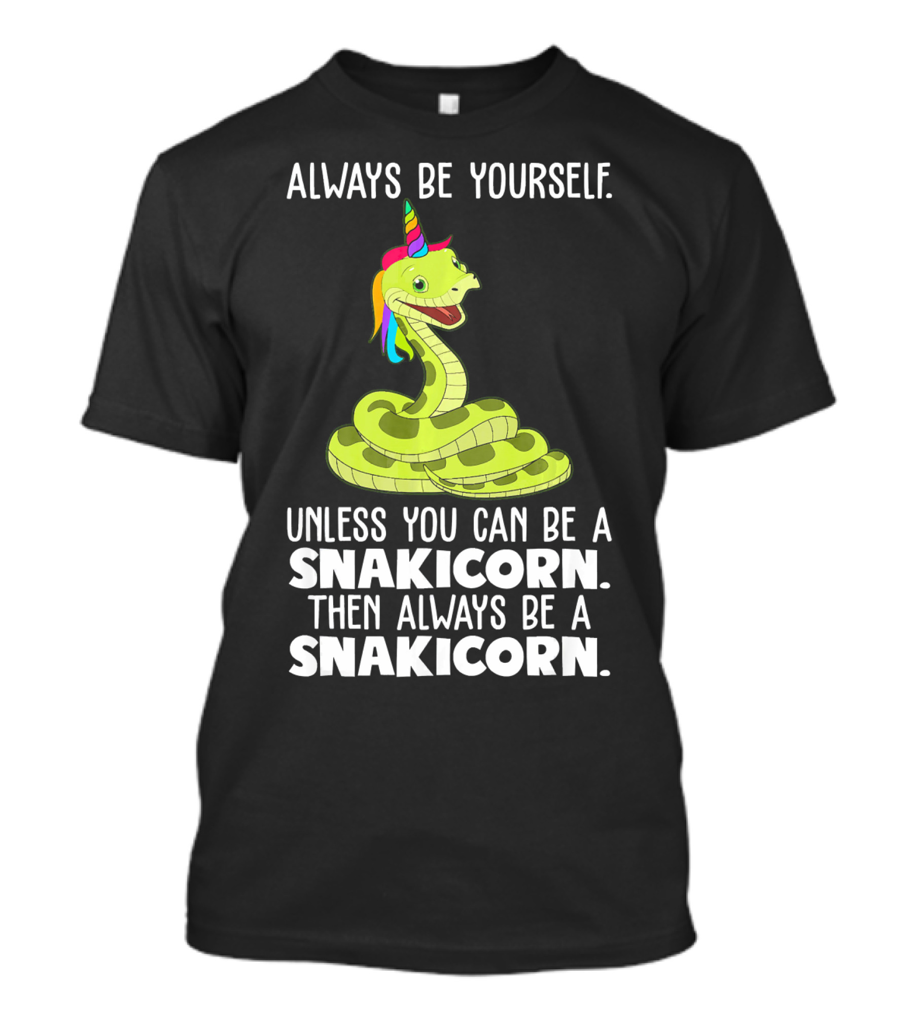 Always Be Yourself Funny Snake Unicorn Ball Python Lover Snakicorn T-Shirt