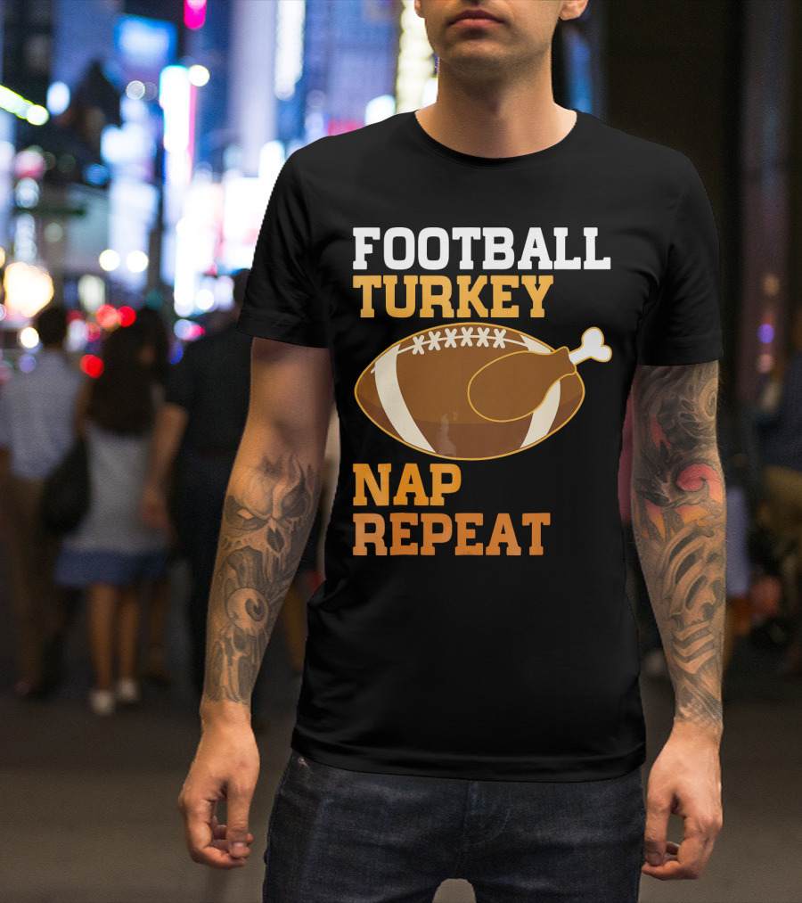 Football Turkey Nap Repeat Thanksgiving Humor T-Shirt