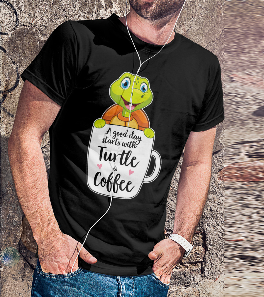 A Good Day Starts With Turtle And Coffee Funny Turtle Tortoise Lovers T-Shirt