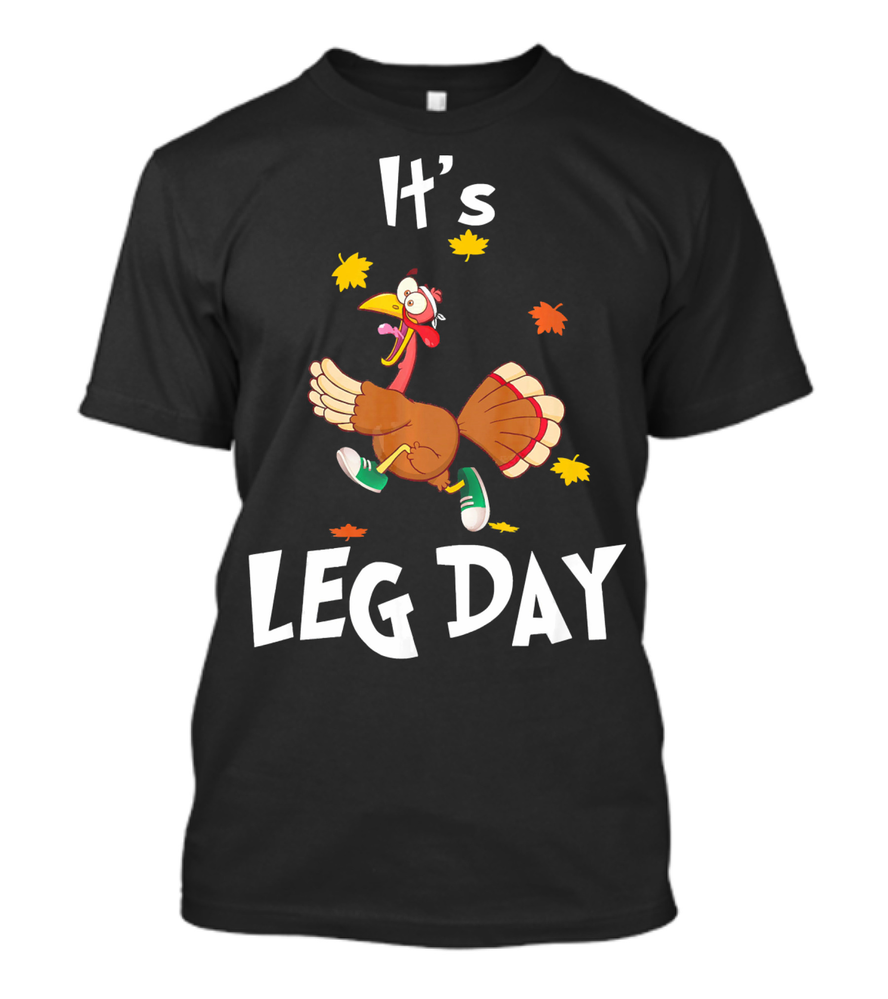 It's Leg Day Funny Turkey Exercise Running Trot T-Shirt