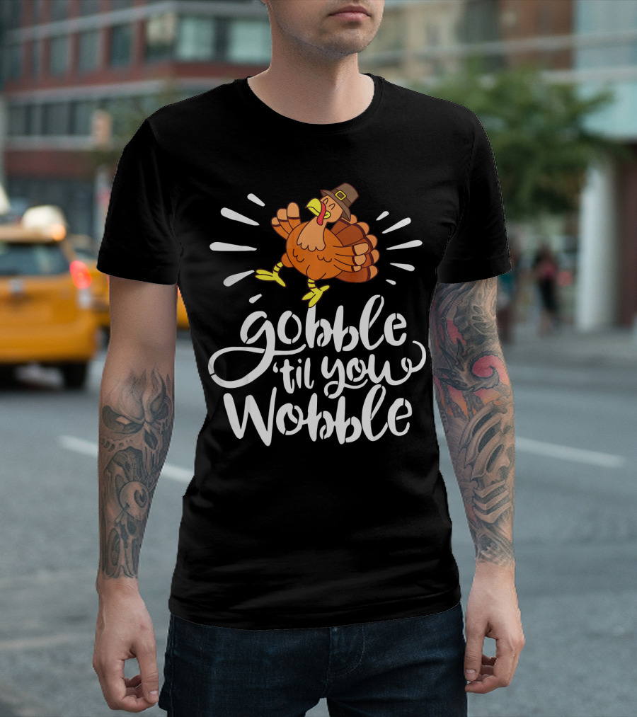 Gobble 'Til You Wobble Pilgrim Turkey with Hat and Feathered Wings T-Shirt
