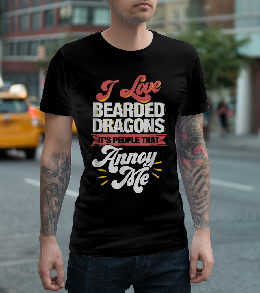 I Love Bearded Dragons It's People That Annoy Me T-Shirt