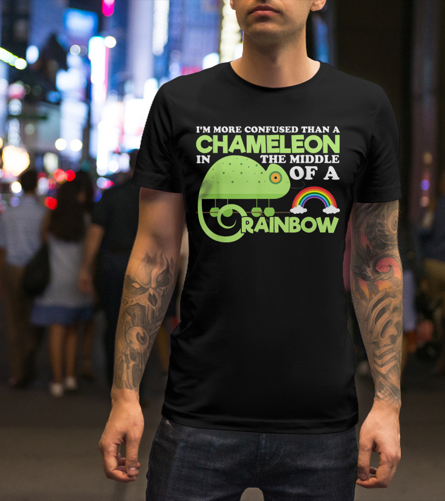 I'm More Confused Than A Chameleon In The Middle Of A Rainbow T-Shirt