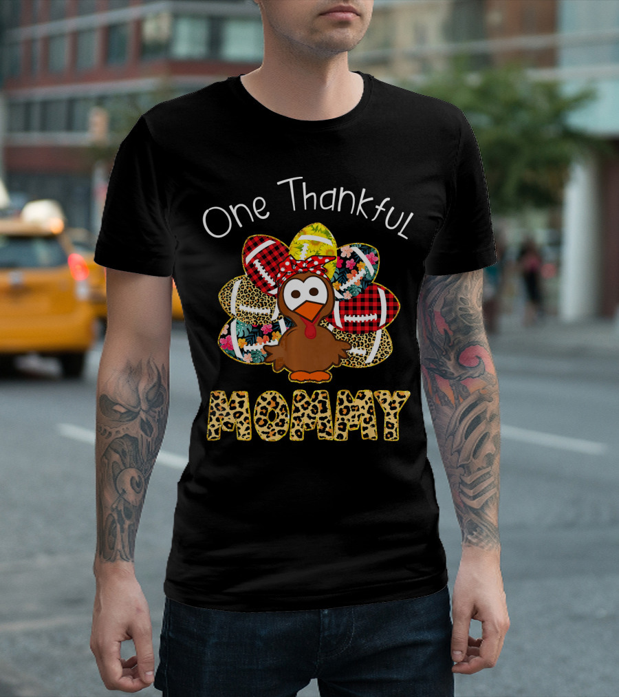 One Thankful Mommy Football Turkey Thanksgiving T-Shirt