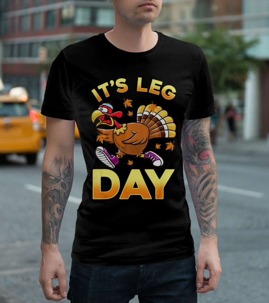 It's Leg Day Funny Exercise Turkey Workout Thanksgiving T-Shirt