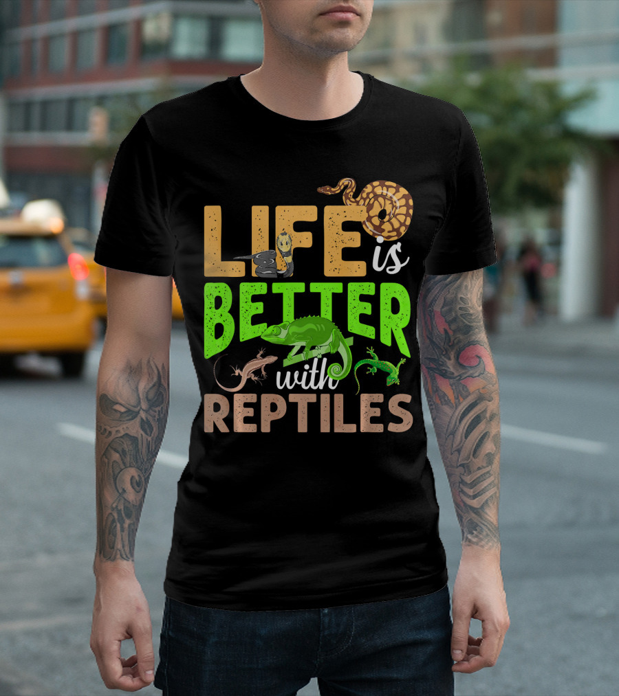 Life Is Better With Reptiles Gecko Snake Chameleon T-Shirt
