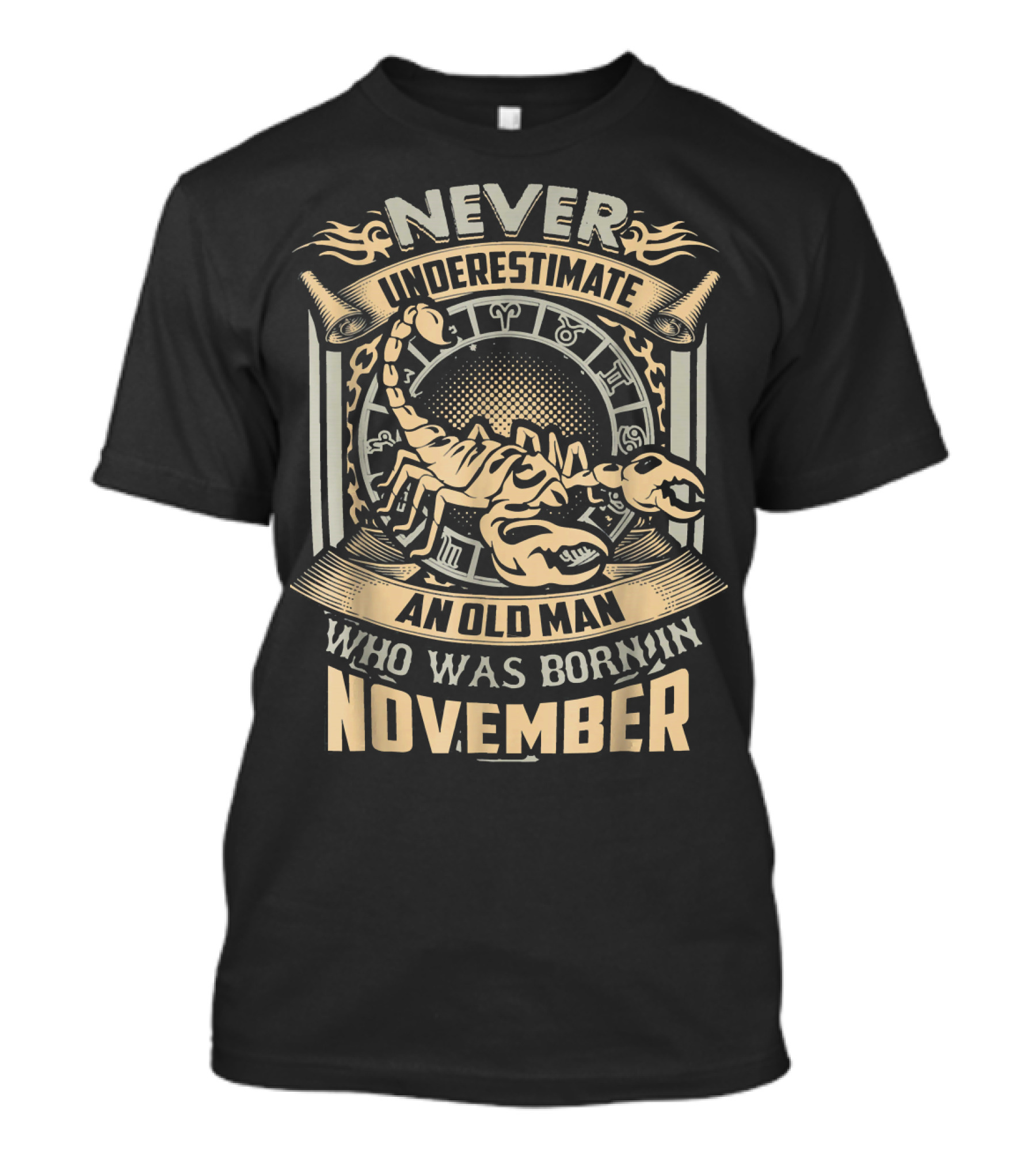 NEVER UNDERESTIMATE AN OLD MAN WHO WAS BORN IN NOVEMBER T-Shirt