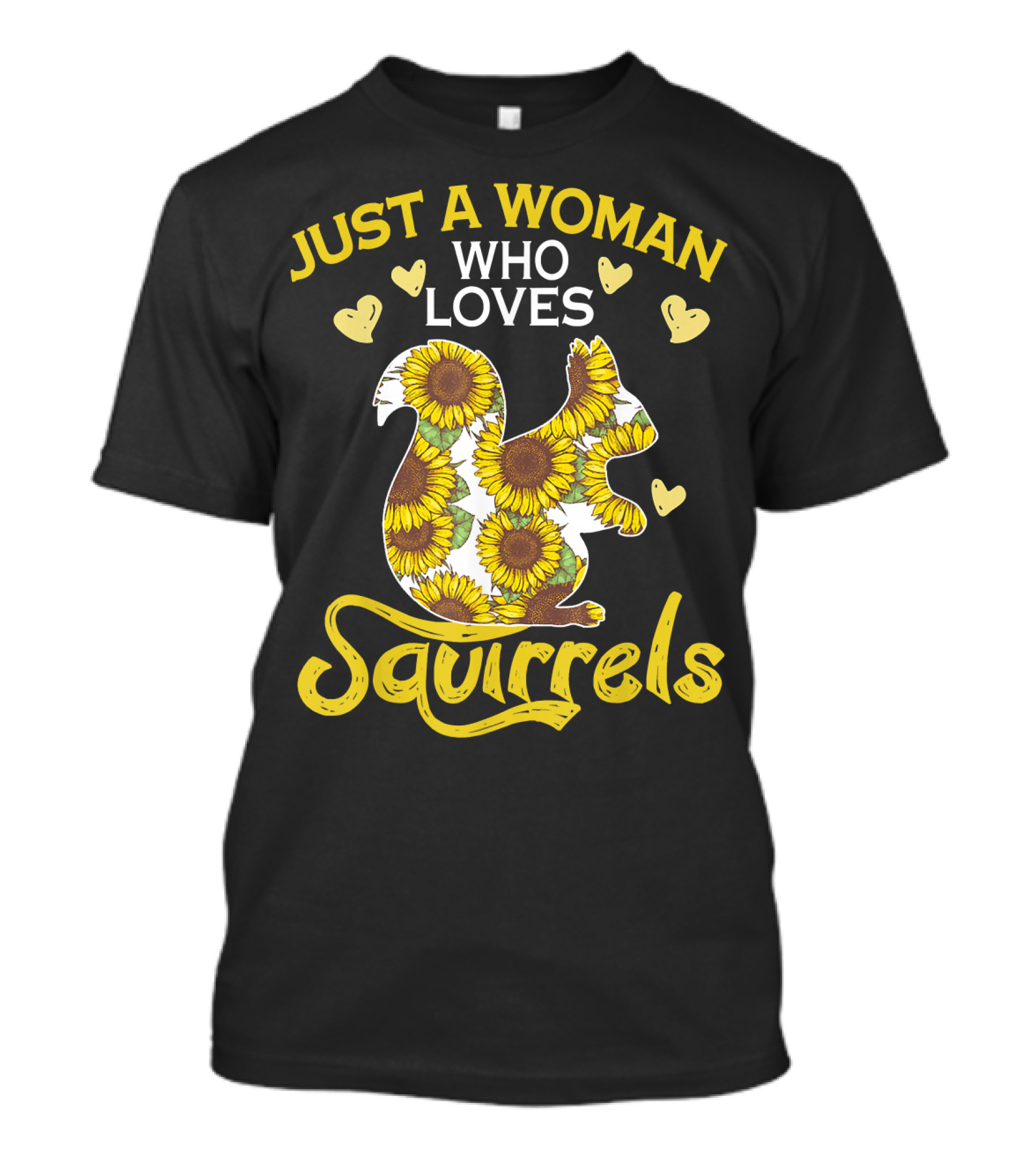 Just A Woman Who Loves Squirrels Sunflowers Hearts T-Shirt