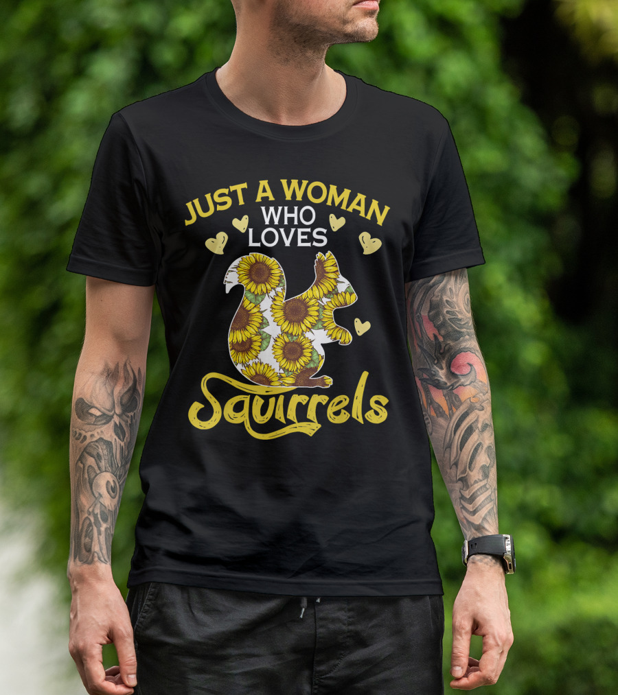 Just A Woman Who Loves Squirrels Sunflowers Hearts T-Shirt