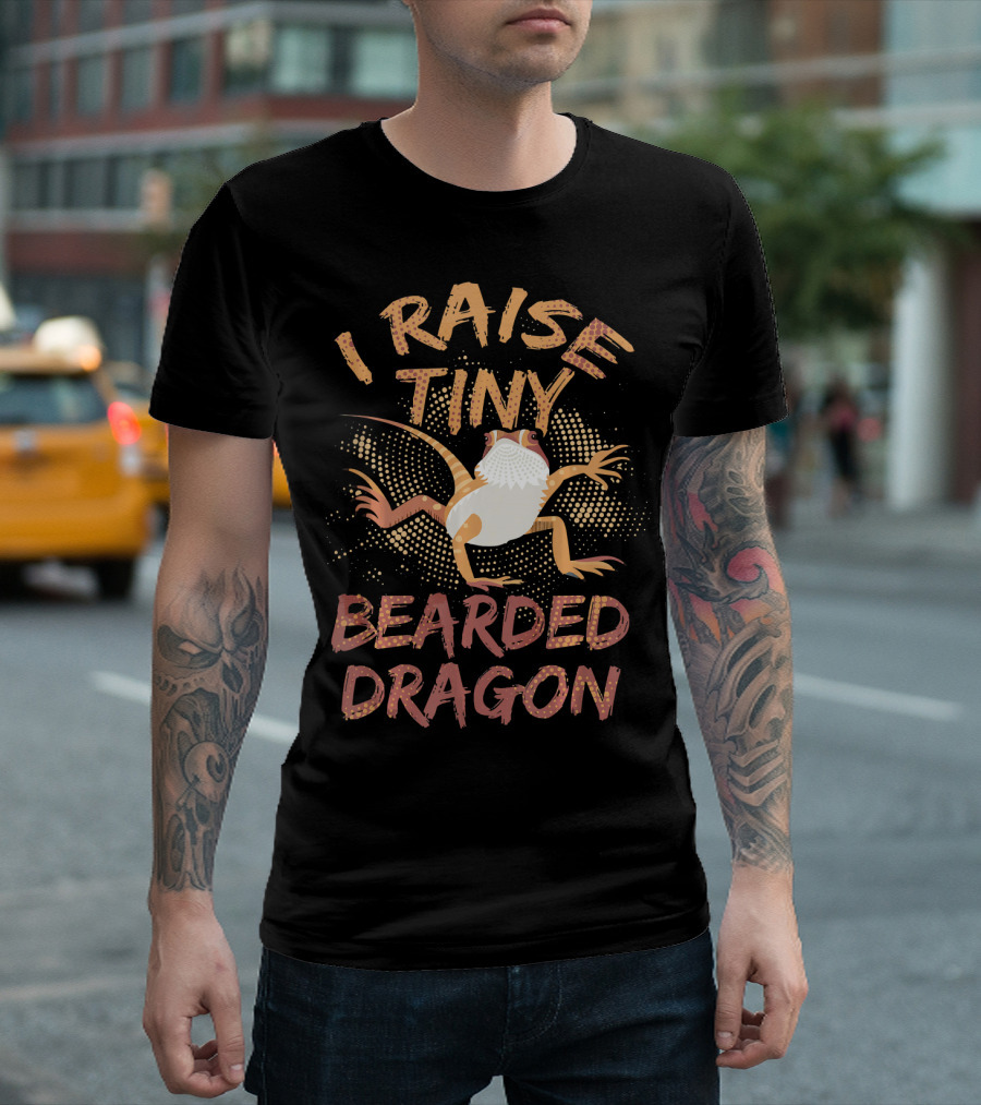 I Raise Tiny Bearded Dragon Funny Dinosaurs T-Shirt