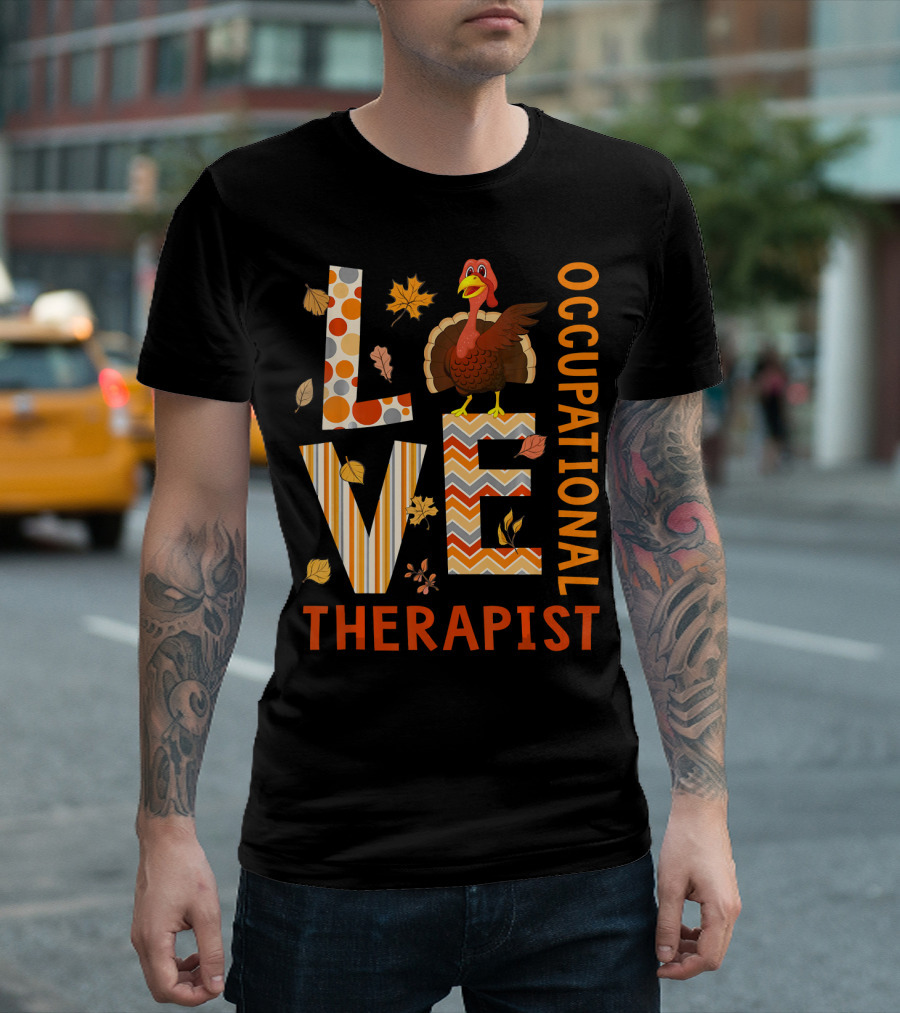 LOVE Occupational Therapist Turkey Thanksgiving T-Shirt
