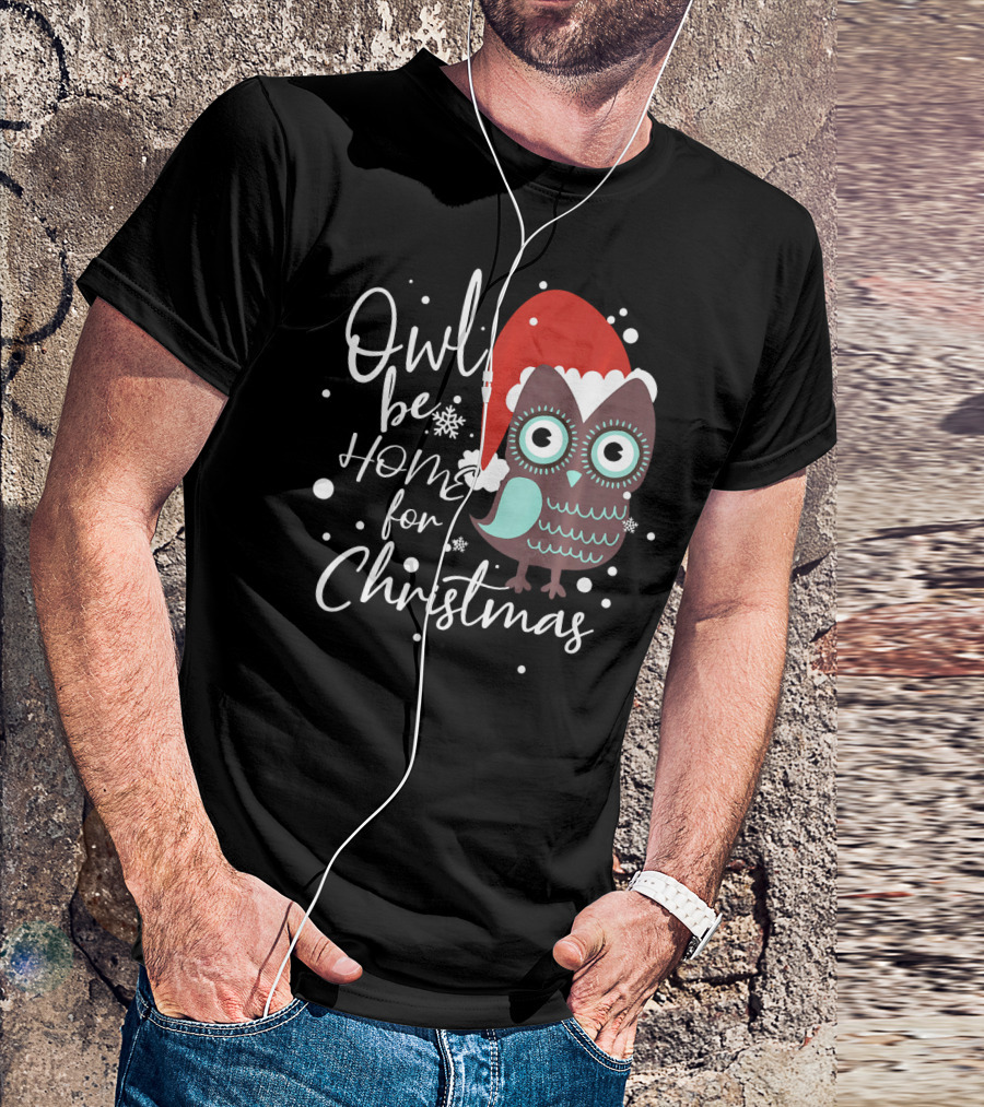 Owl Be Home For Christmas Santa Hat Snowflakes T-Shirt