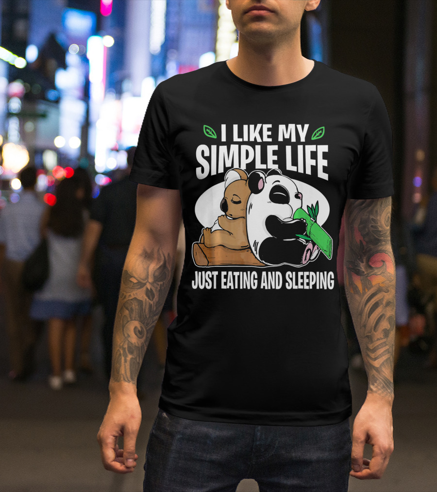 I Like My Simple Life Just Eating And Sleeping Panda Bear Koala Lazy Co T-Shirt