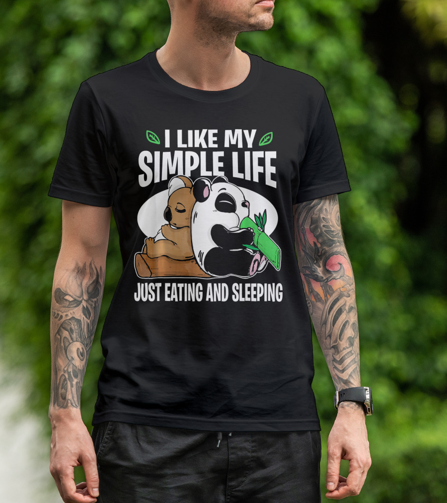 I Like My Simple Life Just Eating And Sleeping Panda Bear Koala Lazy Co T-Shirt