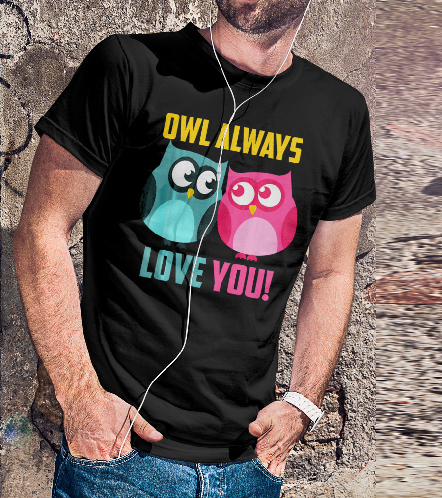 Owl Always Love You Cute Pres T-Shirt