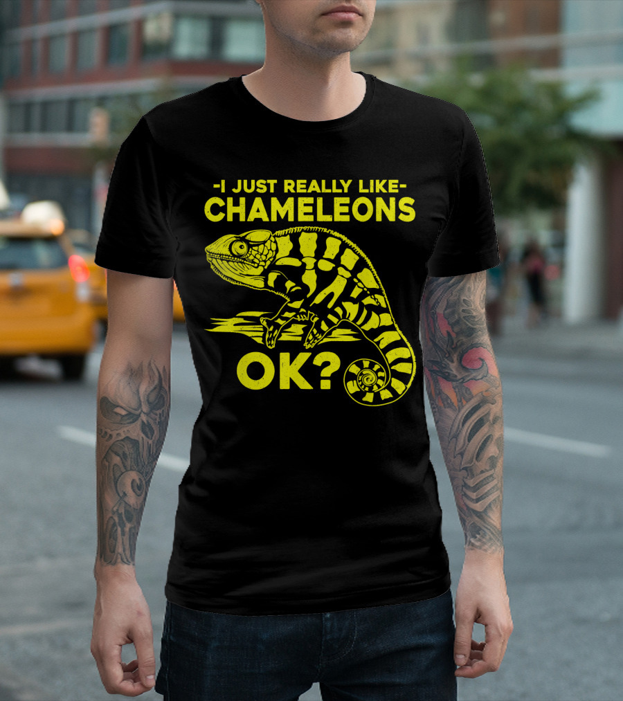 I Just Really Like Chameleons OK? T-Shirt