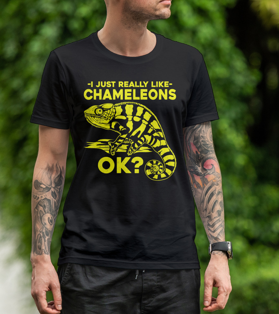 I Just Really Like Chameleons OK? T-Shirt