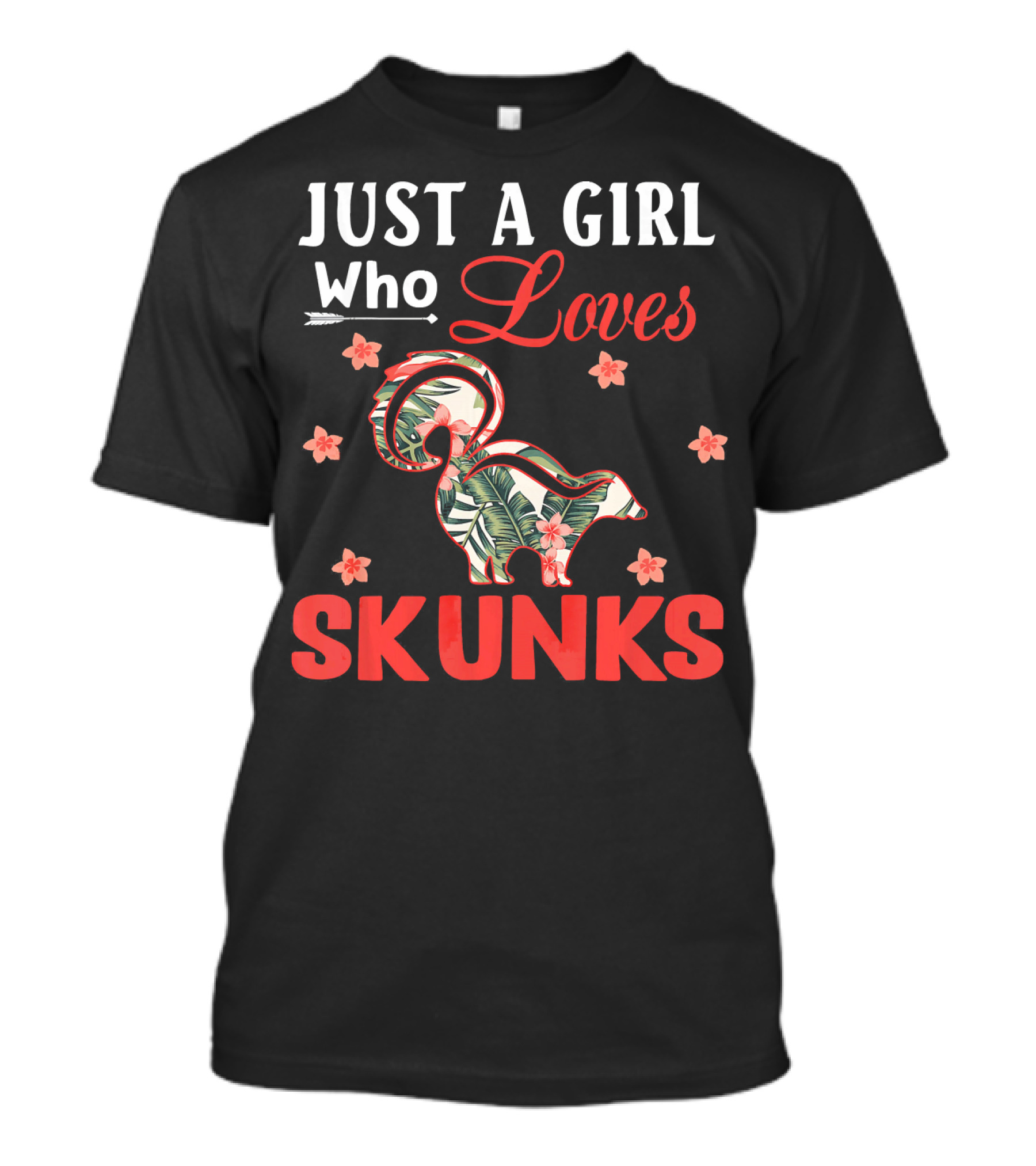 Just A Girl Who Loves Skunks Tropical Floral T-Shirt