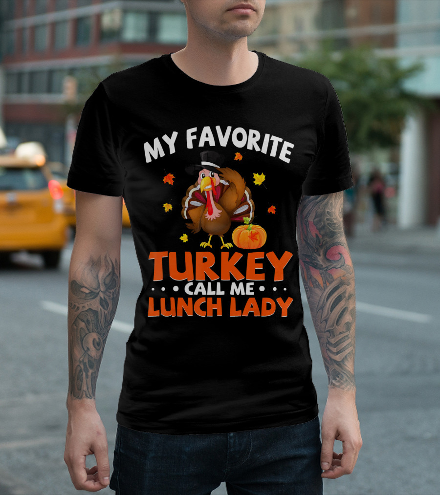 My Favorite Turkey Call Me Lunch Lady Fall Thanksgiving Pumpkin Leaves T-Shirt
