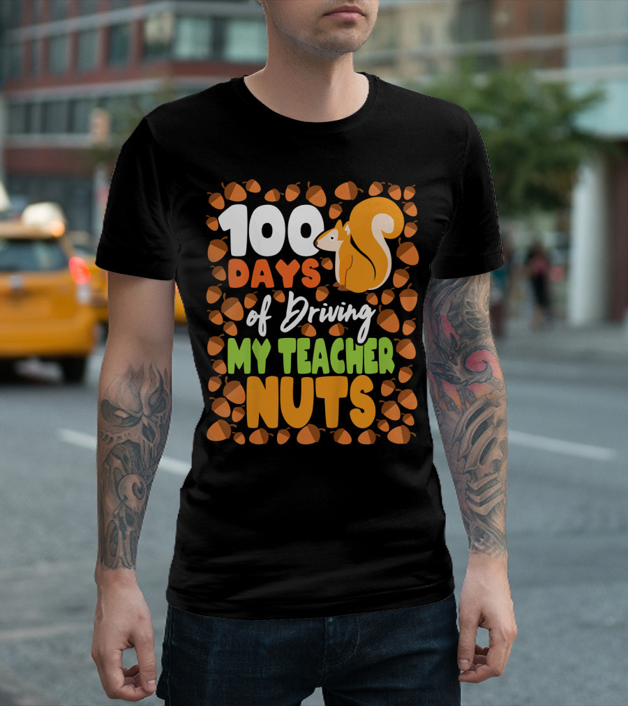 100 Days of Driving My Teacher Nuts Squirrel and Acorns T-Shirt