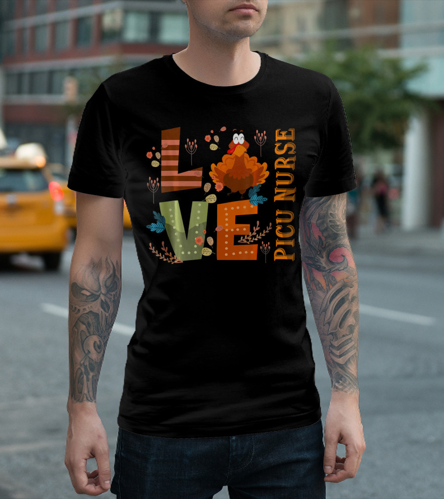 LOVE PICU Nurse Thanksgiving Turkey T-Shirt