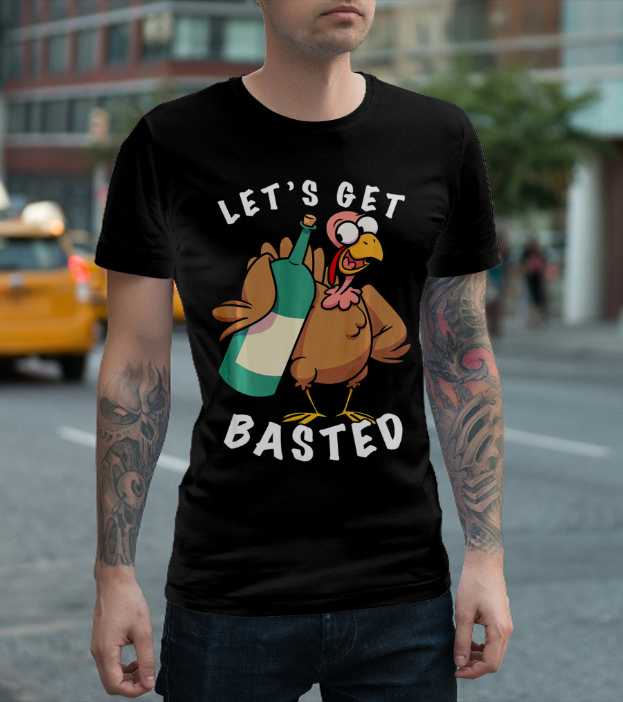 Let's Get Basted Turkey Holding Wine Bottle T-Shirt