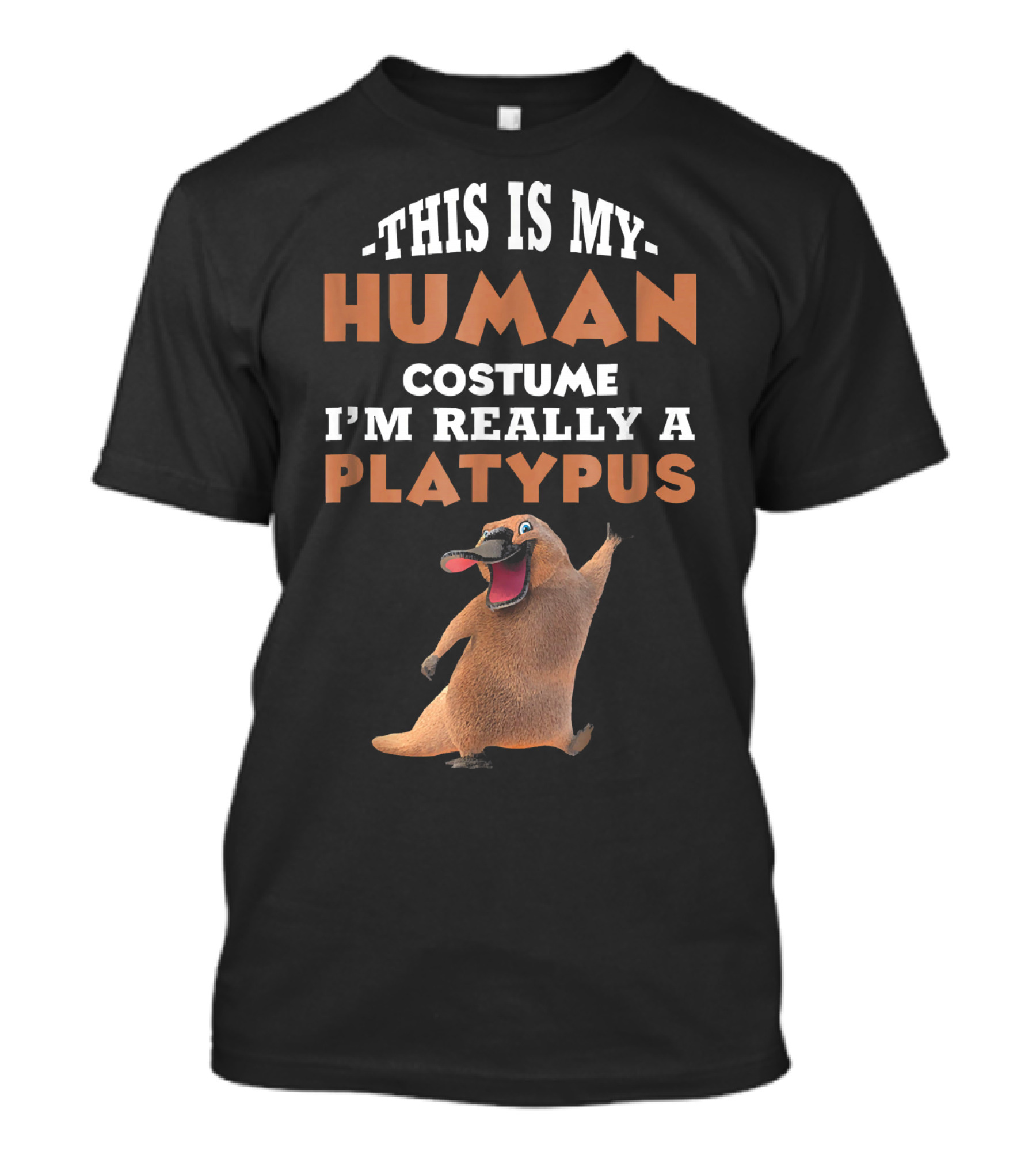 This Is My Human Costume I'm Really A Platypus T-Shirt
