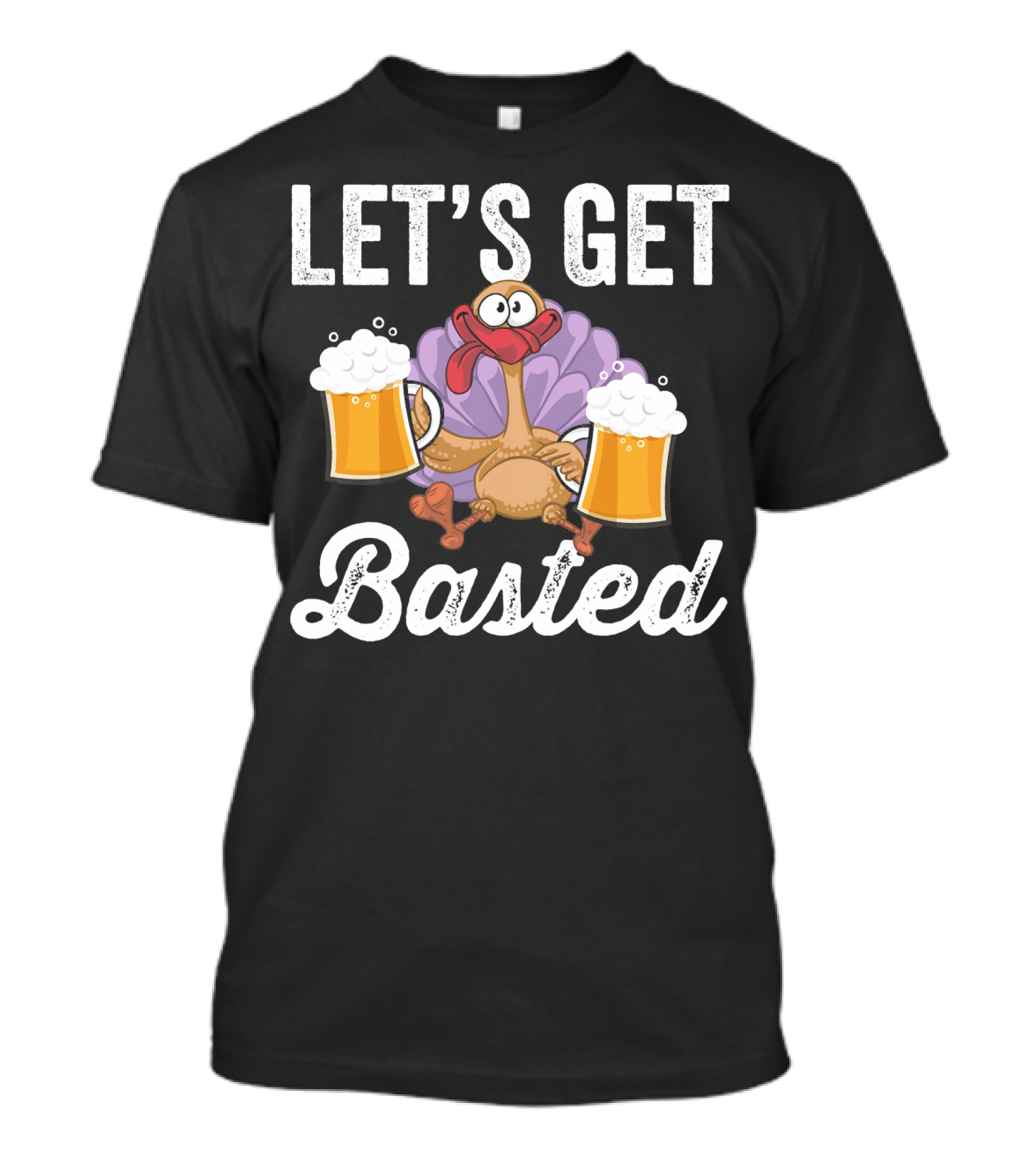 LET'S GET BASTED Turkey Beer T-Shirt