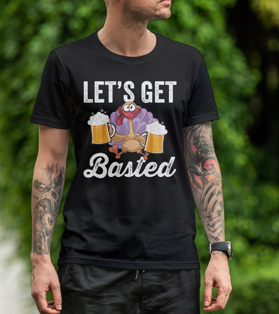 LET'S GET BASTED Turkey Beer T-Shirt