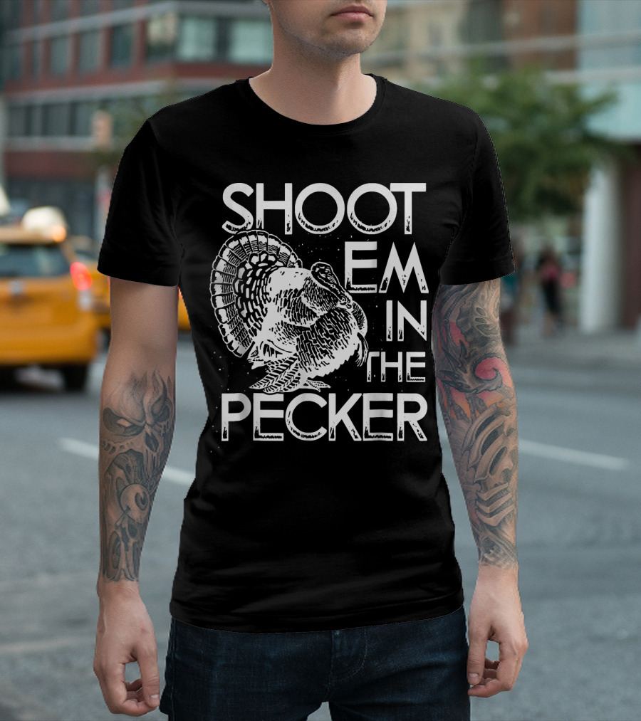 Mens Shoot Em In The Pecker Fun Turkey T-Shirt