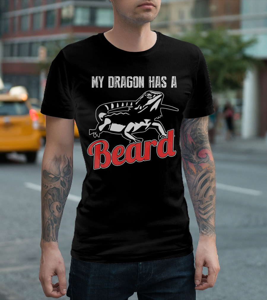 My Dragon Has A Beard Bearded Dragon Beard T-Shirt