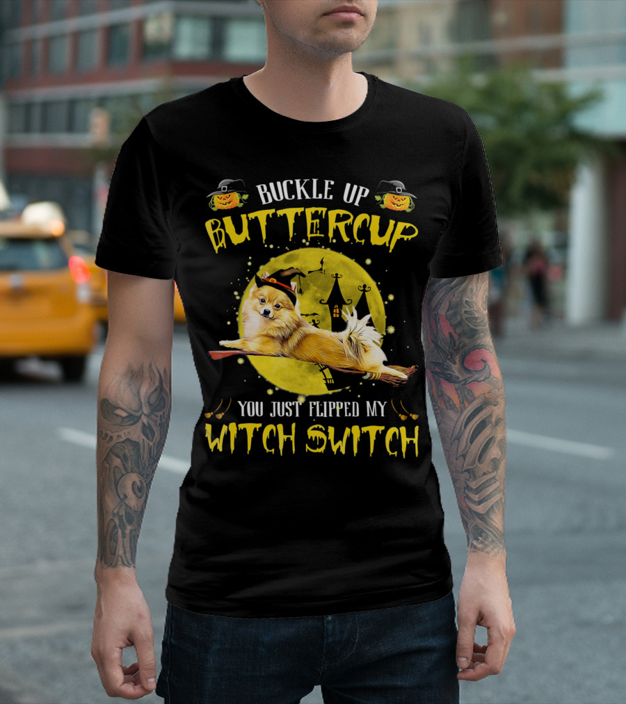 Buckle Up Buttercup You Just Flipped My Witch Switch Pomeranian Dog Halloween Moon Magic T-Shirt