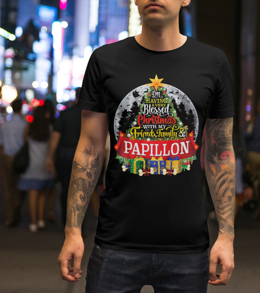 I'm Having A Very Blessed Christmas With My Friends Family Papillon T-Shirt