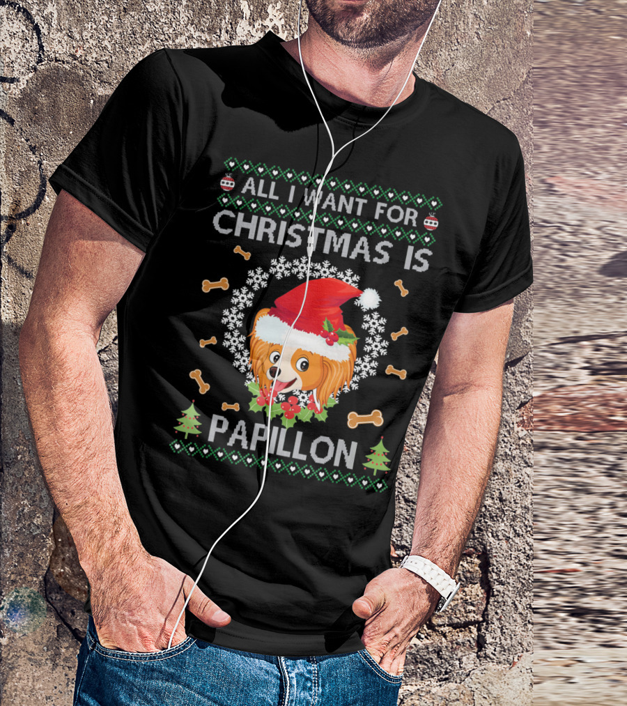 ALL I WANT FOR CHRISTMAS IS PAPILLON SANTA HAT UGLY T-Shirt