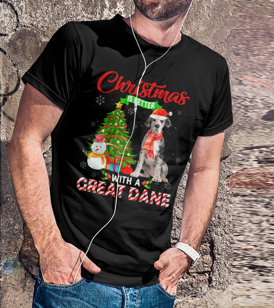 Christmas Is Better With A Great Dane Featuring Holiday Tree And Snowman T-Shirt