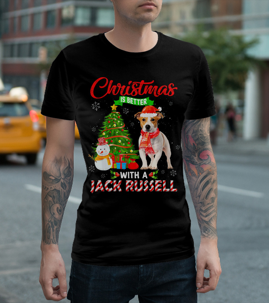 Christmas Is Better With A Jack Russell Festive Dog Tree Snowman Gifts T-Shirt