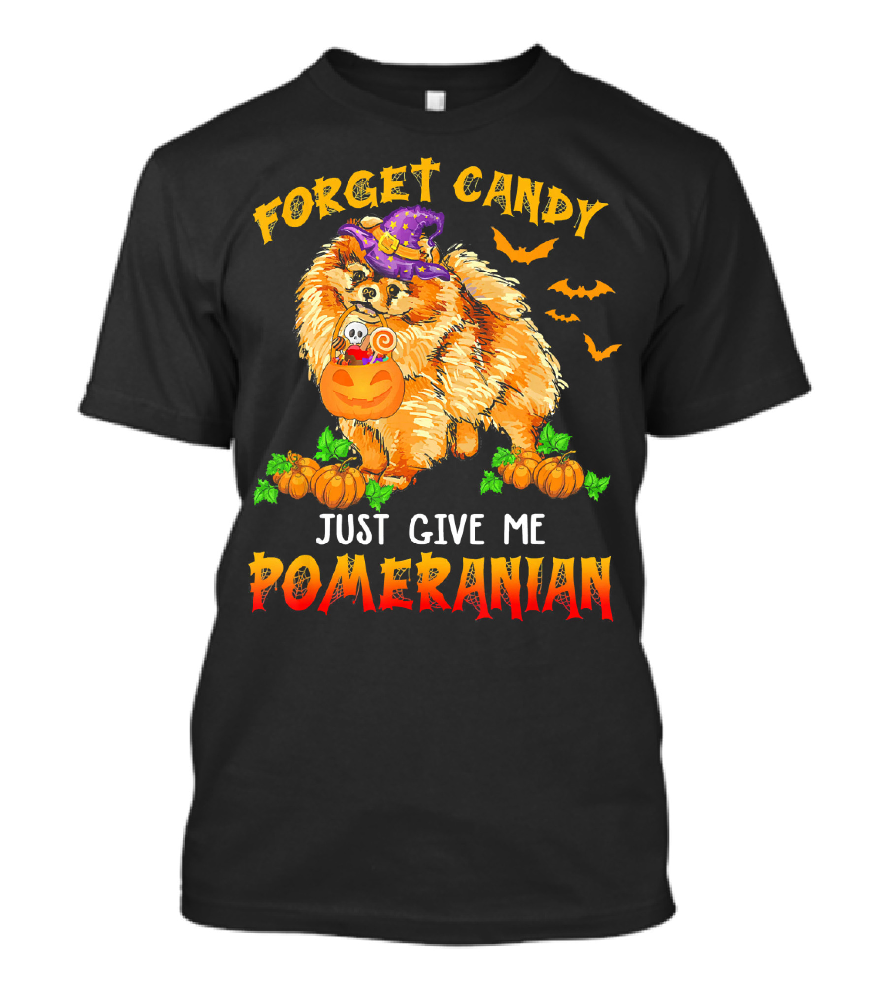 Forget Candy Just Give Me Pomeranian Halloween Fun With Pumpkins And Bats T-Shirt