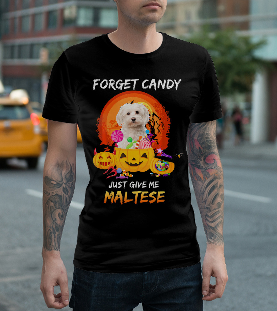Forget Candy Just Give Me Maltese Halloween Pumpkins and Candy Bowl T-Shirt