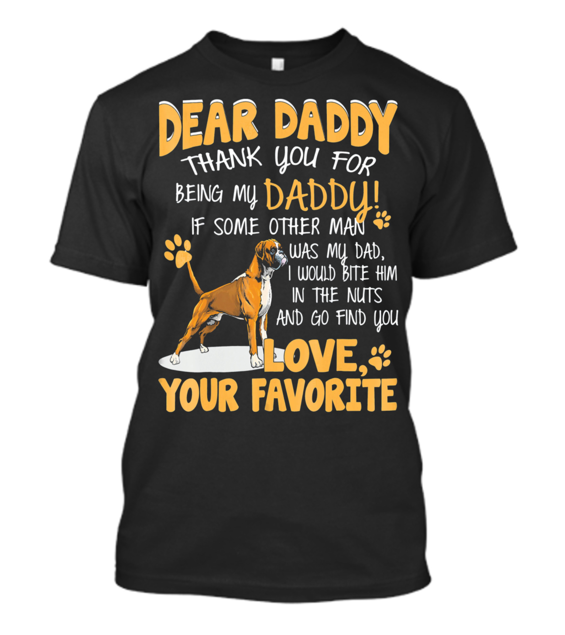 Dear Daddy Thank You For Being My Daddy Boxer Dog Love Your Favorite T-Shirt