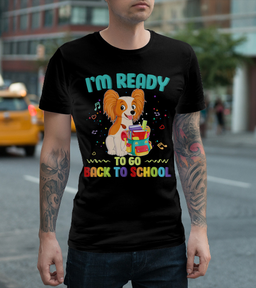 I'm Ready To Go Back To School Papillon T-Shirt