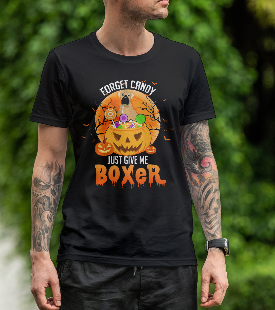 FORGET CANDY JUST GIVE ME BOXER HALLOWEEN DOG JACK-O'-LANTERN BAT CANDY T-Shirt
