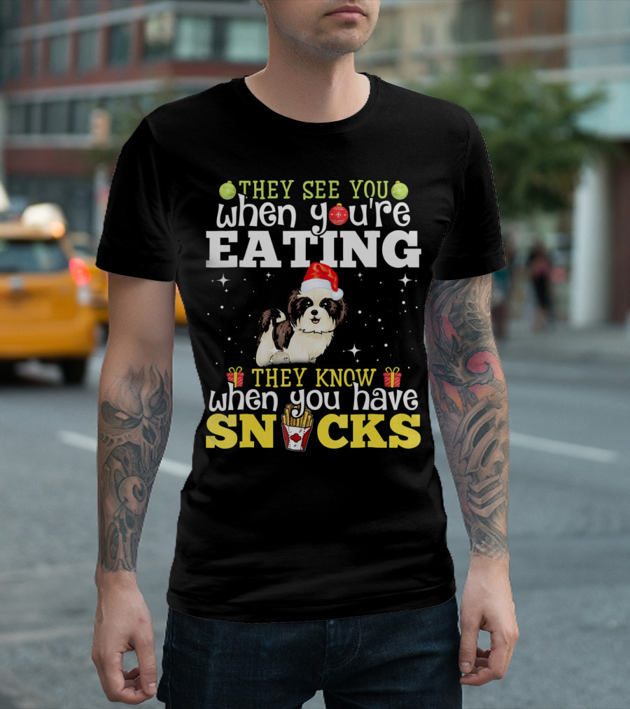 They See You When You're Eating Shih Tzu Christmas Snacks T-Shirt